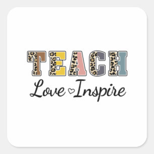 Teach, Love, Inspire Vierkante Sticker