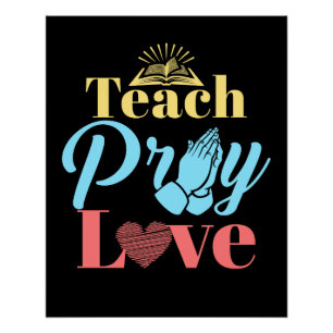 Teach Pray Love Christelijk leraar Perfect Poster
