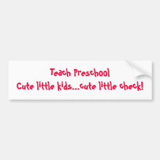 Teach Preschool Bumpersticker