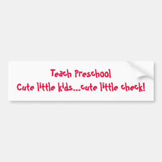 Teach Preschool Bumpersticker (Voorkant)