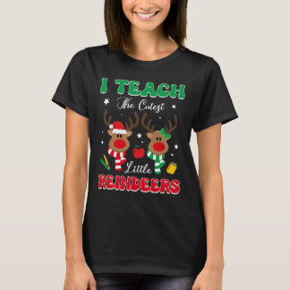 Teach The Cutest Little Reindeer Rudolph Teacher C T-shirt