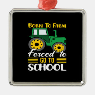 Teacher Born To Farm Forced To Go To School Metalen Ornament