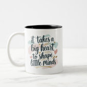 Teacher Coffee Mug – It Takes a Big Heart to Shape (Gauche)