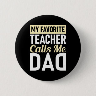 Teacher Fathers Day Mijn favoriete leraar noemt me Ronde Button 5,7 Cm