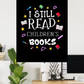 Teacher Gift I Still Read Childrens Books Poster (Thuiskantoor)