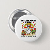 Teacher Goose Keert Terug  Ronde Button 5,7 Cm (Voorkant /achterkant)