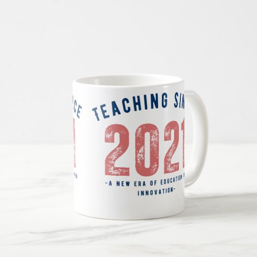 Teacher Mug | Teaching Since 20212 (Devant droit)
