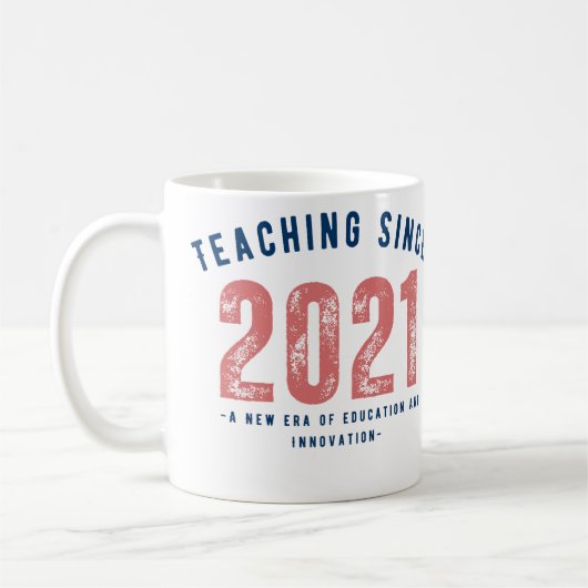 Teacher Mug | Teaching Since 20212 (Gauche)