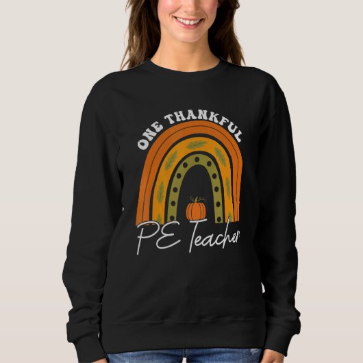 Teacher Rainbow Thanksgiving One Thankful PE Teach Trui (Voorkant)
