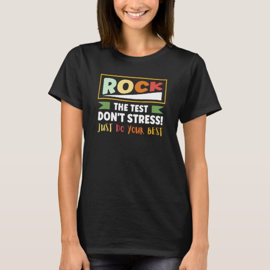 Teacher Rock The Test Day Gezegde Positief T-shirt (Voorkant)