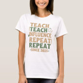 Teacher - Teach Teach Influence Repeat Repeat T-shirt (Voorkant)