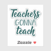 Teachers Gonna Teach Sticker (Vel)