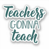 Teachers Gonna Teach Sticker (Voorkant)