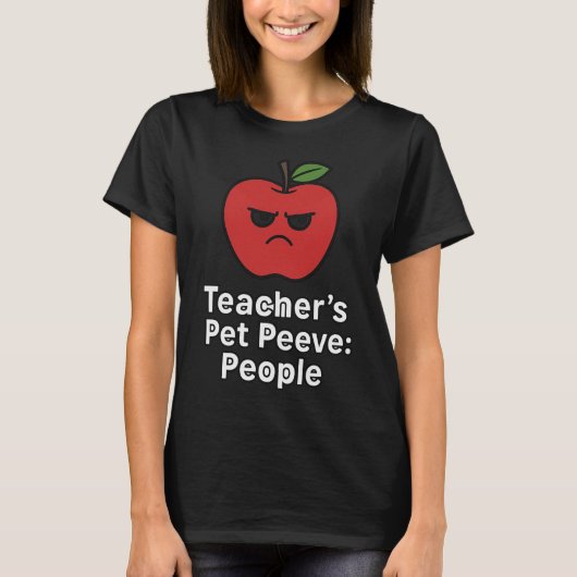 Teacher's Pet Peeve People T-Shirt - Grappige appe (Voorkant)