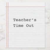 Teacher's Time Out Grappig gepersonaliseerd Wijn Etiket (Enkel label)
