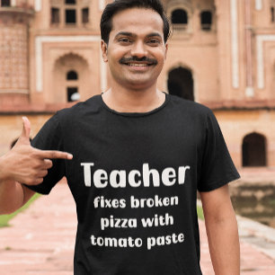 Teachers' Tomato Paste Fix voor Gebroken Pizza's T-shirt