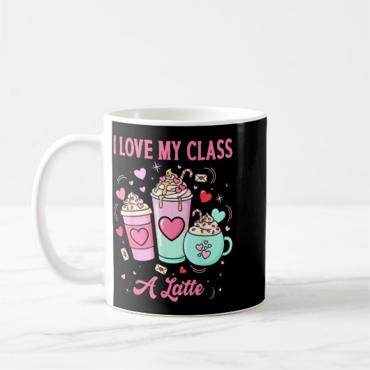 Teachers Valentine I Love My Cl A Latte Coffee Sch Koffiemok (Links)