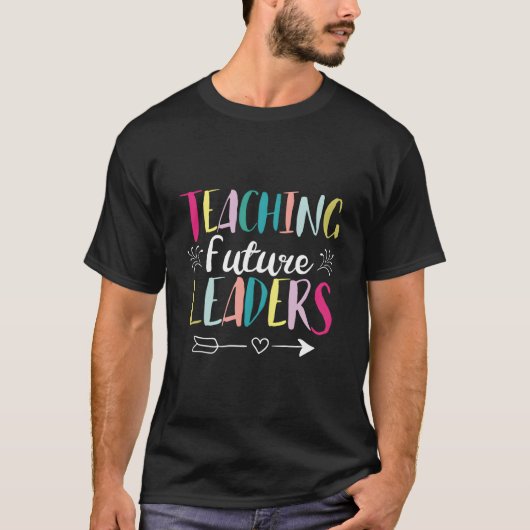 Teaching Future Leaders Inspiration Teachers T-shirt (Voorkant)