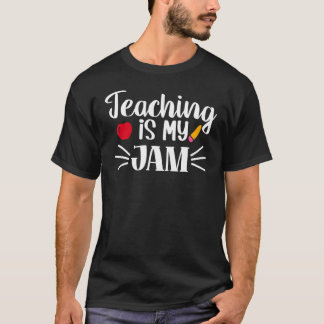 Teaching Is My Jam  Teacheru2019s Day 2 T-shirt