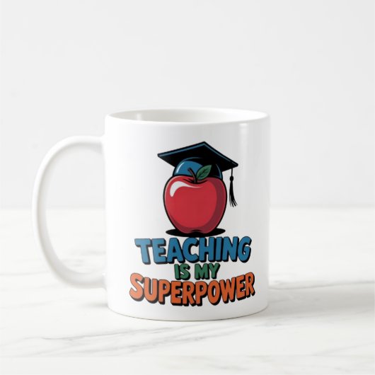 Teaching Is My Superpower Funny Teacher Coffee Mug (Gauche)