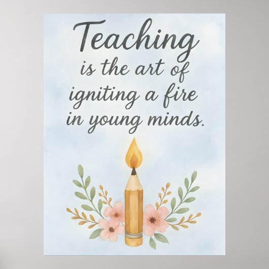Teaching is the art of igniting poster (Voorkant)