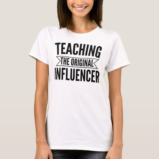 Teaching: The Original Influencer – Bold Educator T-shirt (Voorkant)