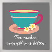 Teacup tea maakt alles beter om te citeren poster (Voorkant)