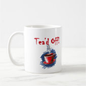 Tea'd Off, Fête de l'Impôt Tea Party Mug (Gauche)