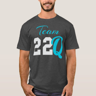 Team 22Q for 22Q11 Disorder Deletion Awareness T-shirt