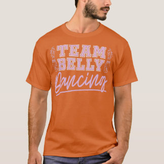 Team Belly Danser voor Belly Dancer T-shirt