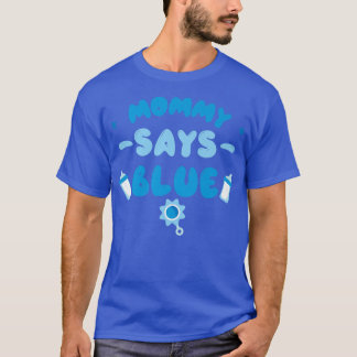 Team Boy Gender onthult party mammie zegt blauw ma T-shirt