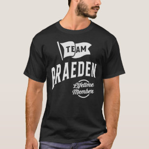 Team Braeden Levenslang Naam Lid Braeden T-shirt