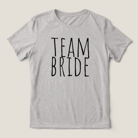Team Bride Bridal Party Wedding Tri-Blend Shirt (Design voorkant)