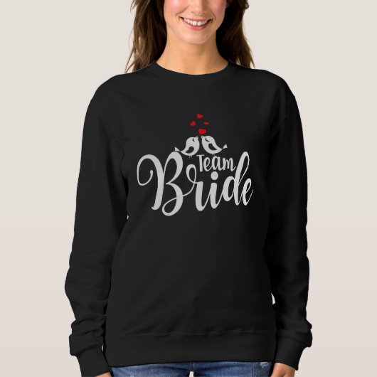 Team Bride Cute Wedding Party With Birds And Heart Trui (Voorkant)