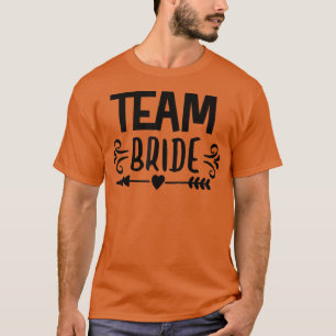 Team Bruid Pijl Hart Trouwfeest En Vrijgezellenfee T-shirt