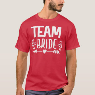 Team Bruid Pijl Hart Trouwfeest En Vrijgezellenfee T-shirt