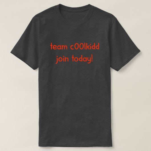 Team C00lkidd Join Today Funny Gamer Quote Graphic T-shirt (Design voorkant)