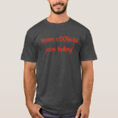 Team C00lkidd Join Today Funny Gamer Quote Graphic T-shirt (Voorkant)