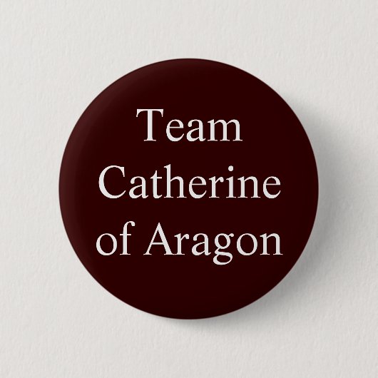 Team Catherine van Aragon Ronde Button 5,7 Cm (Voorkant)