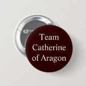 Team Catherine van Aragon Ronde Button 5,7 Cm (Voorkant /achterkant)