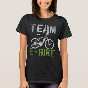 Team Ebike Cyclist Bike Riding Biking Bicling Bicy T-shirt
