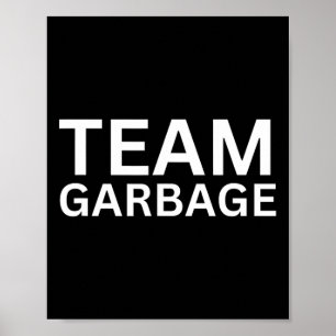Team Garbyge voor Trump T-shirt Trump supporters Poster