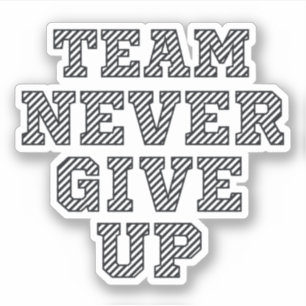 Team geeft nooit op sticker