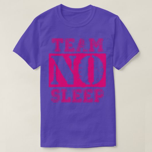 team geen slaapstand-roze tekst t-shirt (Design voorkant)