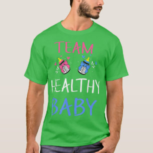 Team Healthy Baby Funny for Gender Rekalving Party T-shirt