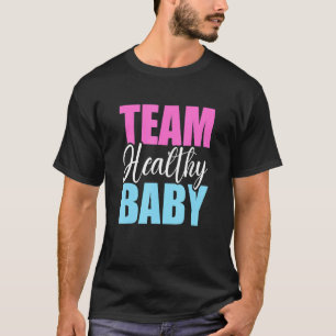 Team Healthy Baby Funny Zwangerschap Geslacht Ba T-shirt