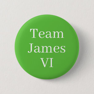 Team James VI van Schotland Ronde Button 5,7 Cm