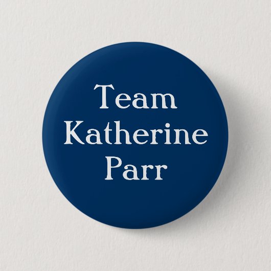 Team Katherine Parr Ronde Button 5,7 Cm (Voorkant)