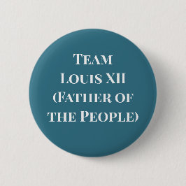 Team Louis XII (vader van het volk) Ronde Button 5,7 Cm