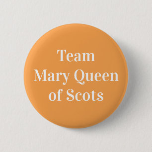 Team Mary Koningin van Schotten Ronde Button 5,7 Cm